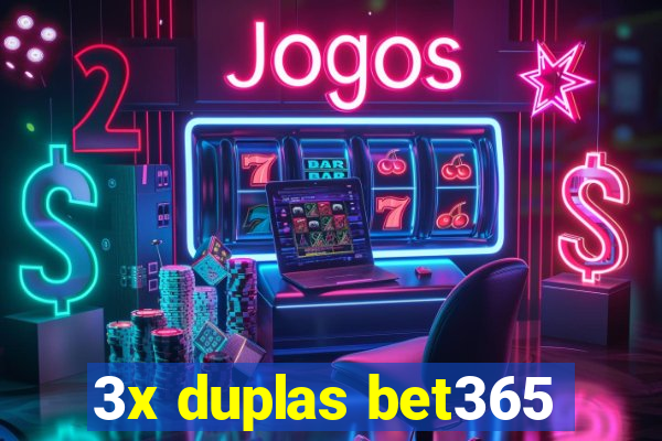 3x duplas bet365